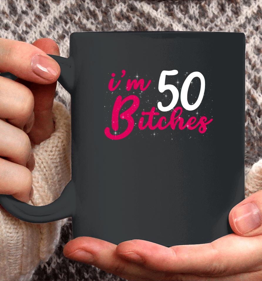 I'm 50 Bitches 1973 50Th Birthday Woman Turing 50 Year Old Coffee Mug
