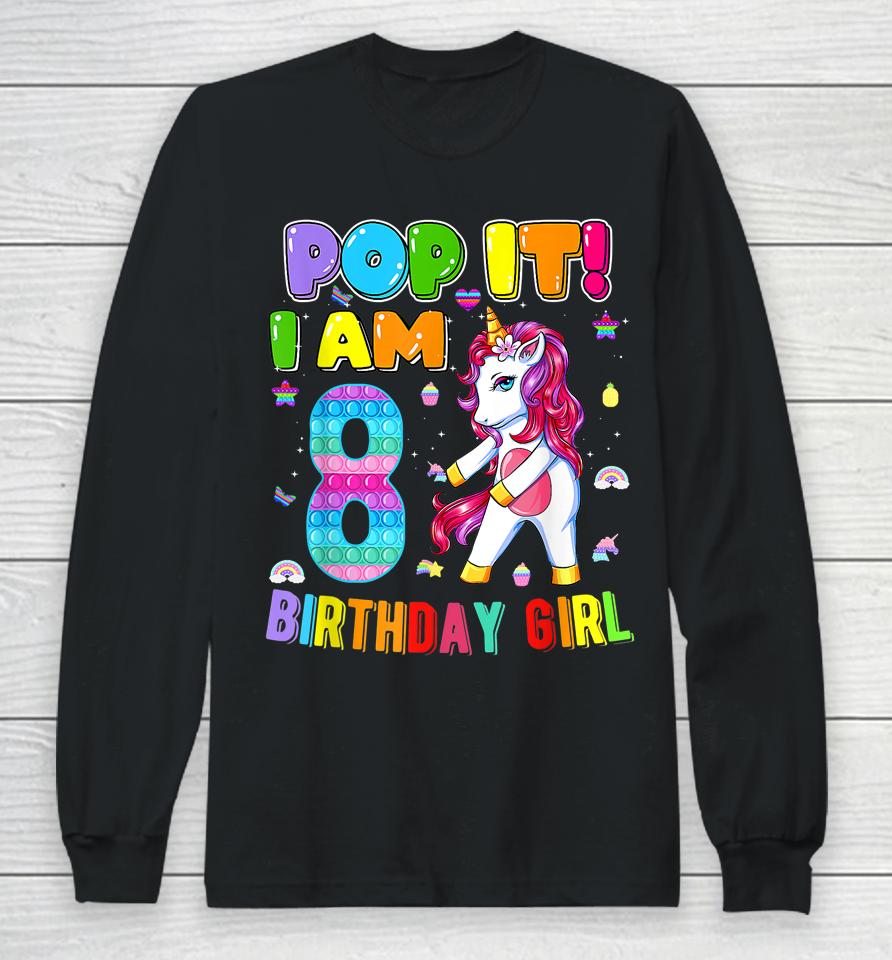 I'm 8 Years Old 8Th Birthday Unicorn Dabbing Girls Pop It Long Sleeve T-Shirt