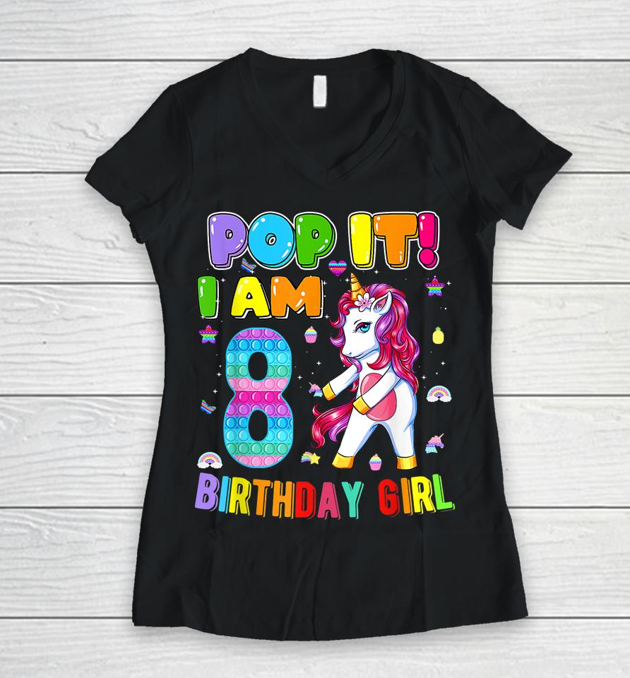 I'm 8 Years Old 8Th Birthday Unicorn Dabbing Girls Pop It Women V-Neck T-Shirt