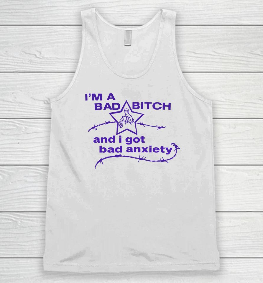 I'm A Bad Bitch And I Got Bad Anxiety Unisex Tank Top