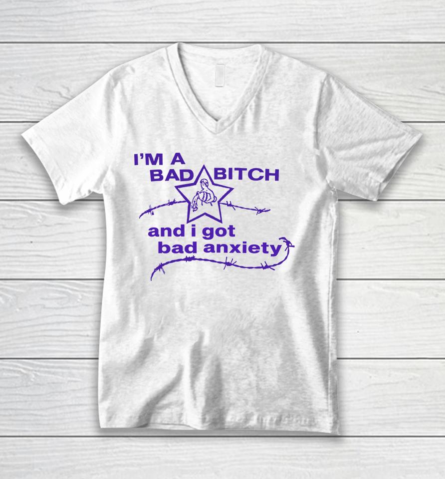 I'm A Bad Bitch And I Got Bad Anxiety Unisex V-Neck T-Shirt