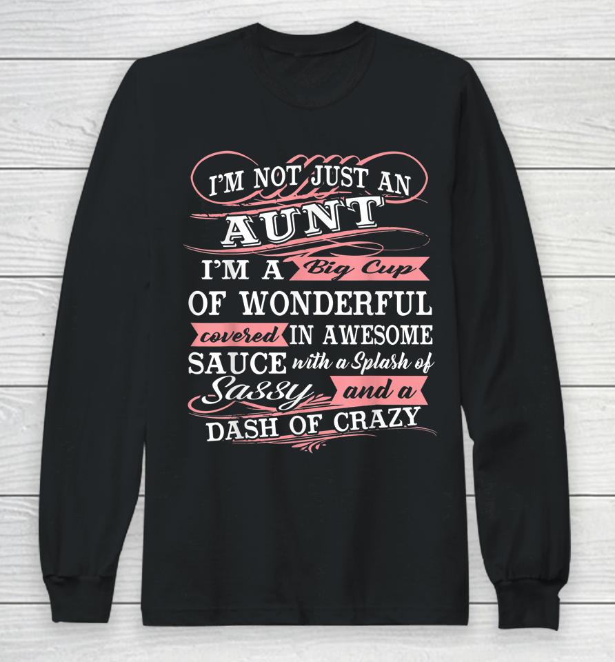 I'm A Big Cup Of Wonderful Funny Aunt Gift Long Sleeve T-Shirt