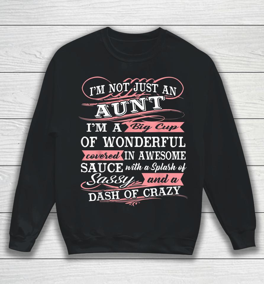 I'm A Big Cup Of Wonderful Funny Aunt Gift Sweatshirt