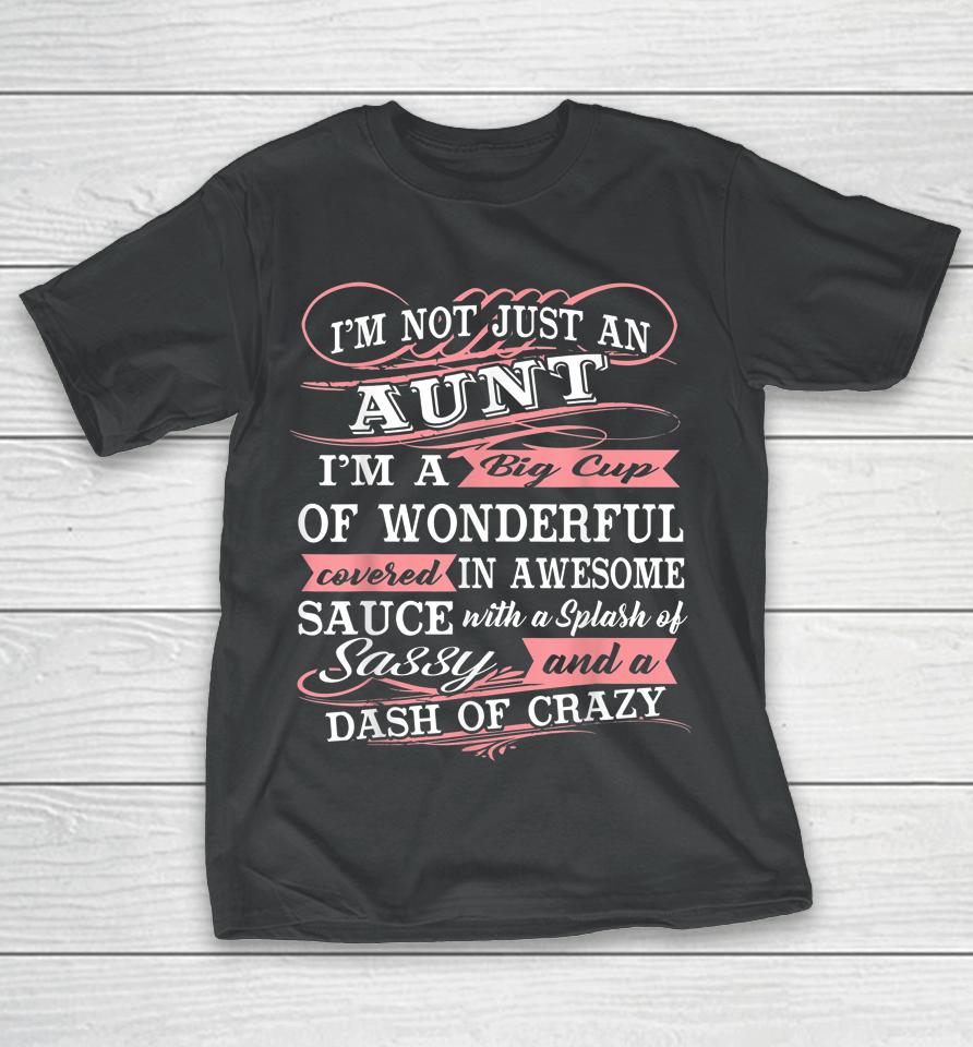 I'm A Big Cup Of Wonderful Funny Aunt Gift T-Shirt
