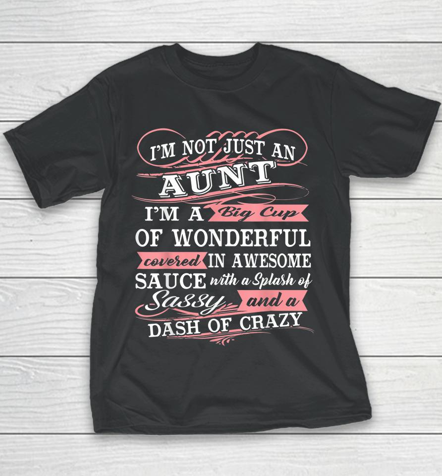 I'm A Big Cup Of Wonderful Funny Aunt Gift Youth T-Shirt