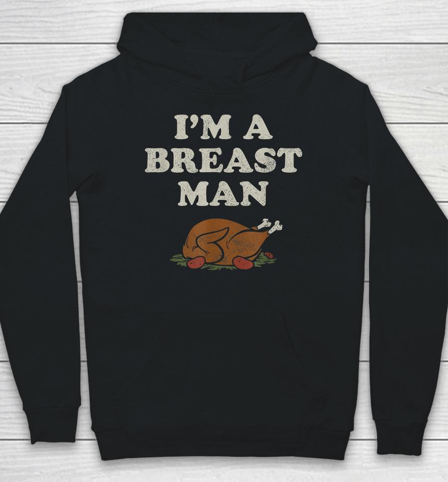I'm A Breast Man Turkey Thanksgiving Hoodie