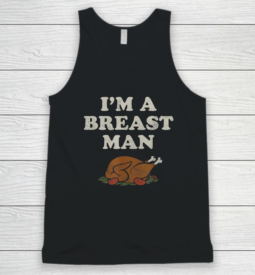 I'm A Breast Man Turkey Thanksgiving Unisex Tank Top