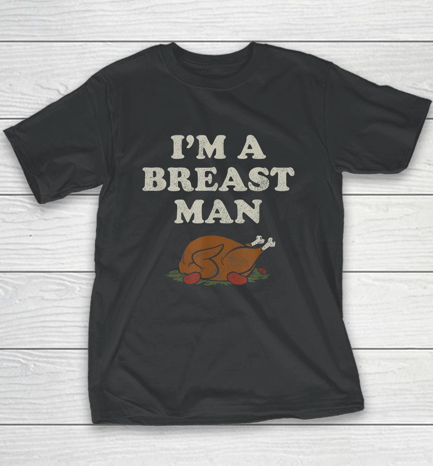 I'm A Breast Man Turkey Thanksgiving Youth T-Shirt