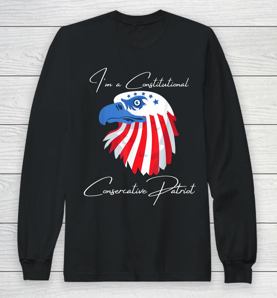 I'm A Constitutional Conservative Long Sleeve T-Shirt