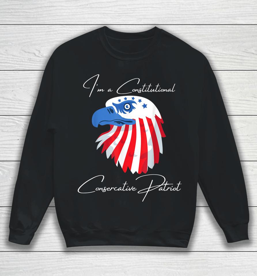 I'm A Constitutional Conservative Sweatshirt
