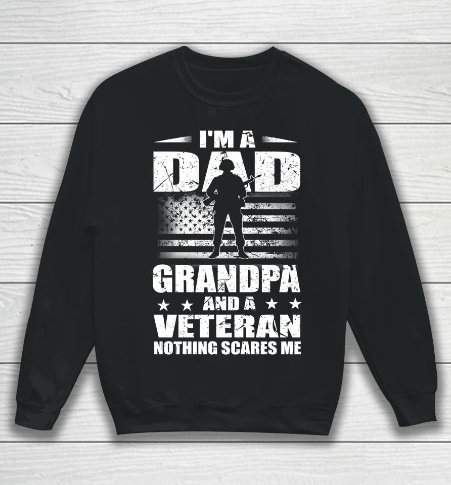 I'm A Dad Grandpa And A Veteran Father's Day Sweatshirt