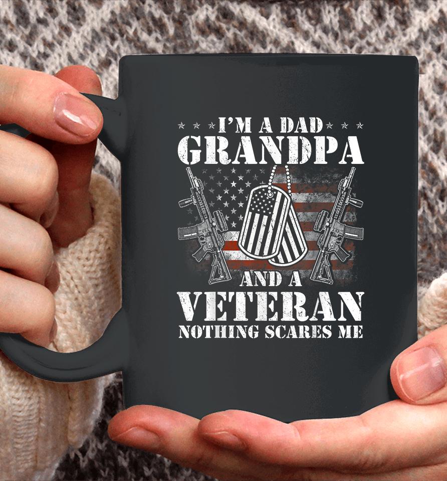 I'm A Dad Grandpa And A Veteran Nothing Scares Me Coffee Mug