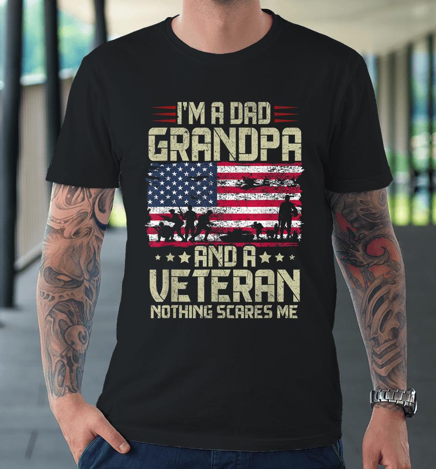 I'm A Dad Grandpa And Veteran Fathers Day Papa Grandpa Premium T-Shirt