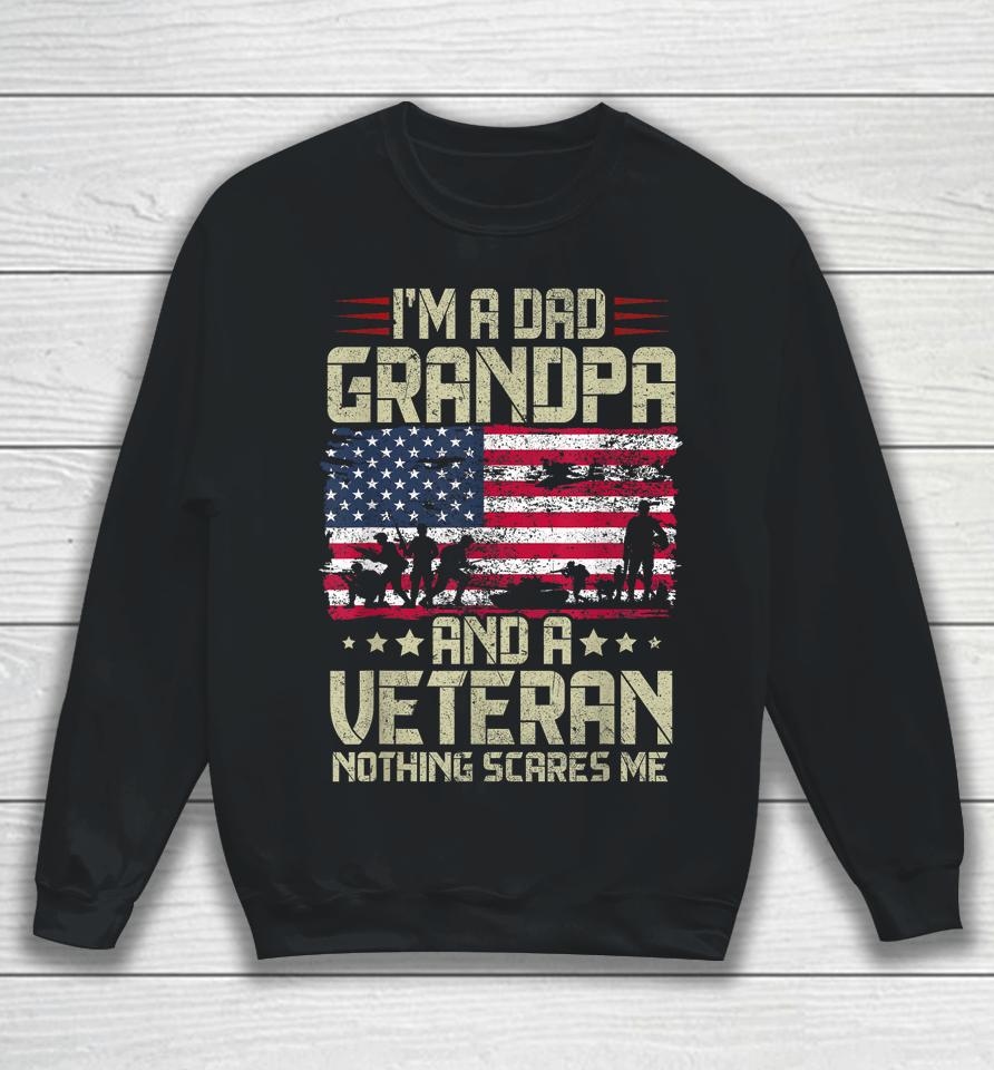 I'm A Dad Grandpa And Veteran Fathers Day Papa Grandpa Sweatshirt