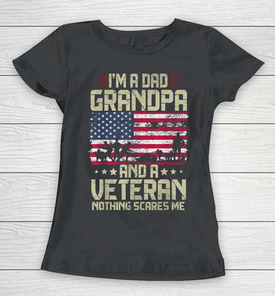 I'm A Dad Grandpa And Veteran Fathers Day Papa Grandpa Women T-Shirt