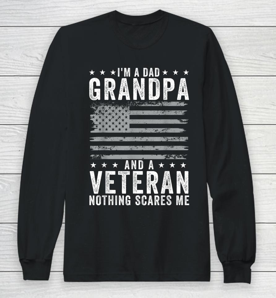 I'm A Dad Grandpa And Veteran Fathers Day Papa Grandpa Long Sleeve T-Shirt