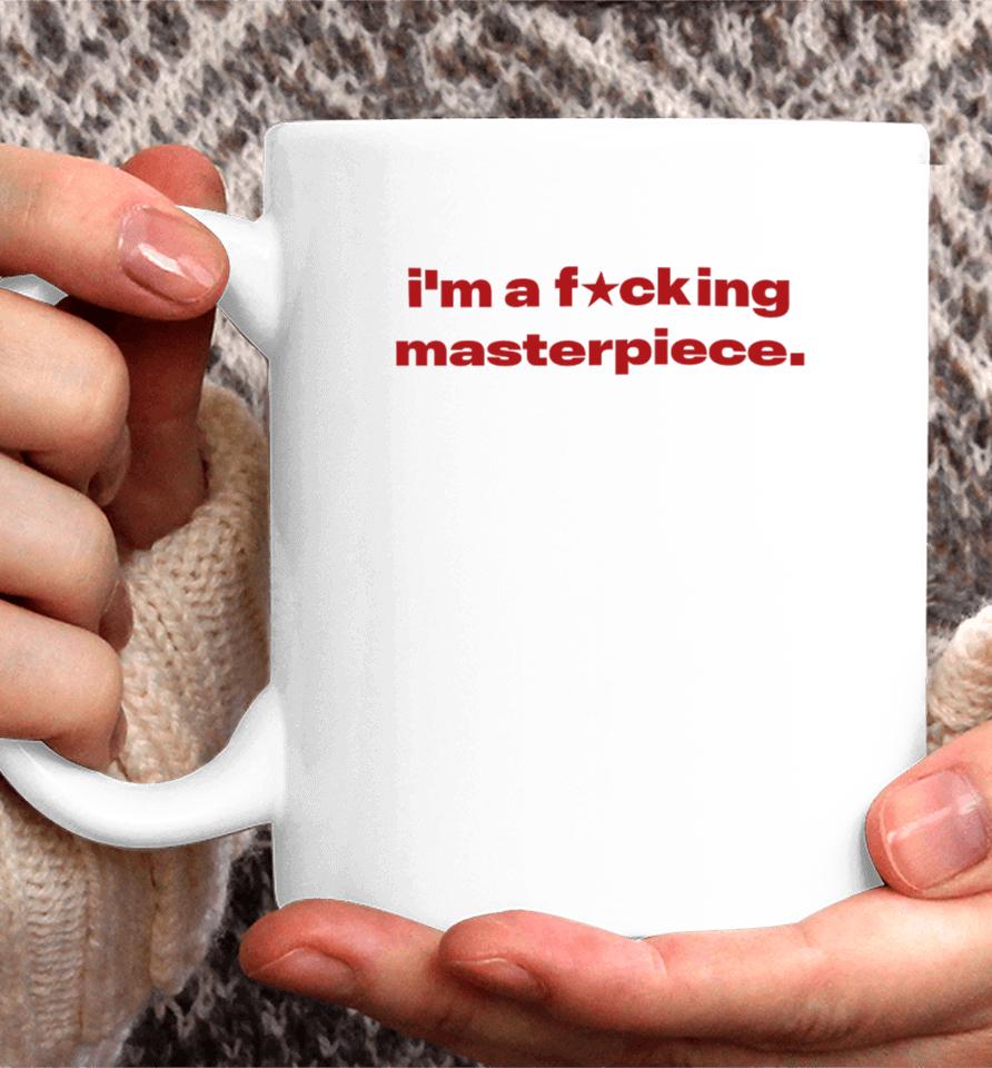 I'm A Fucking Masterpiece Coffee Mug
