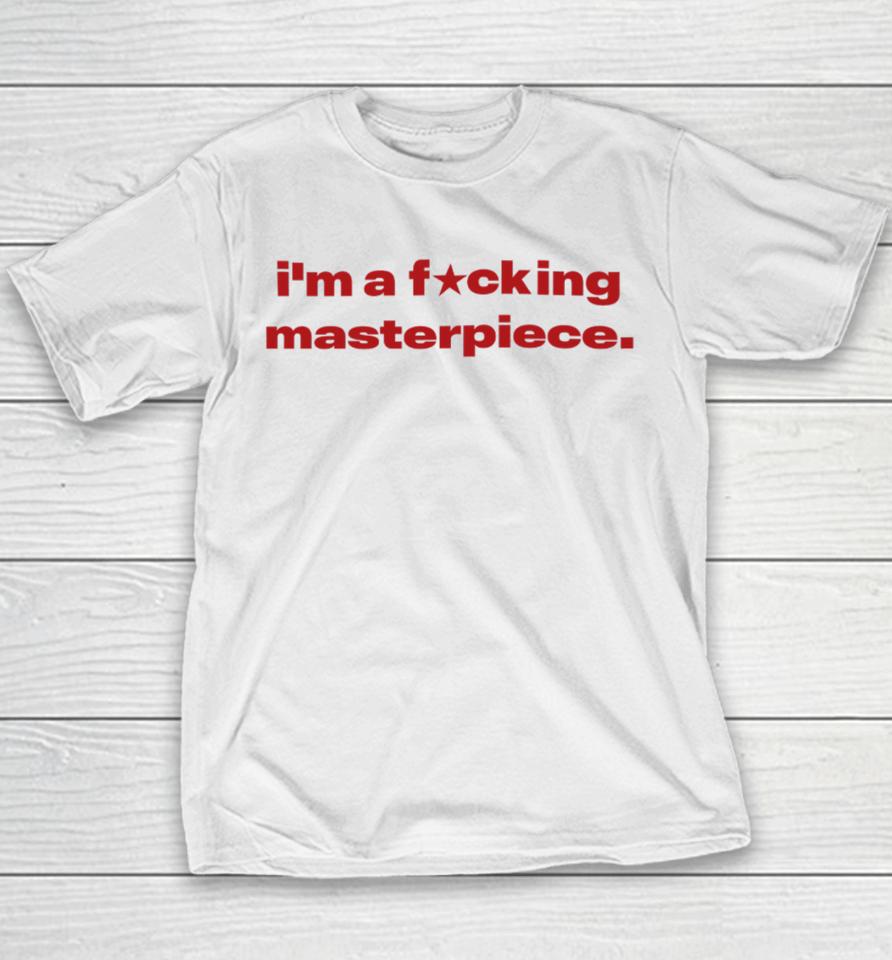I'm A Fucking Masterpiece Youth T-Shirt