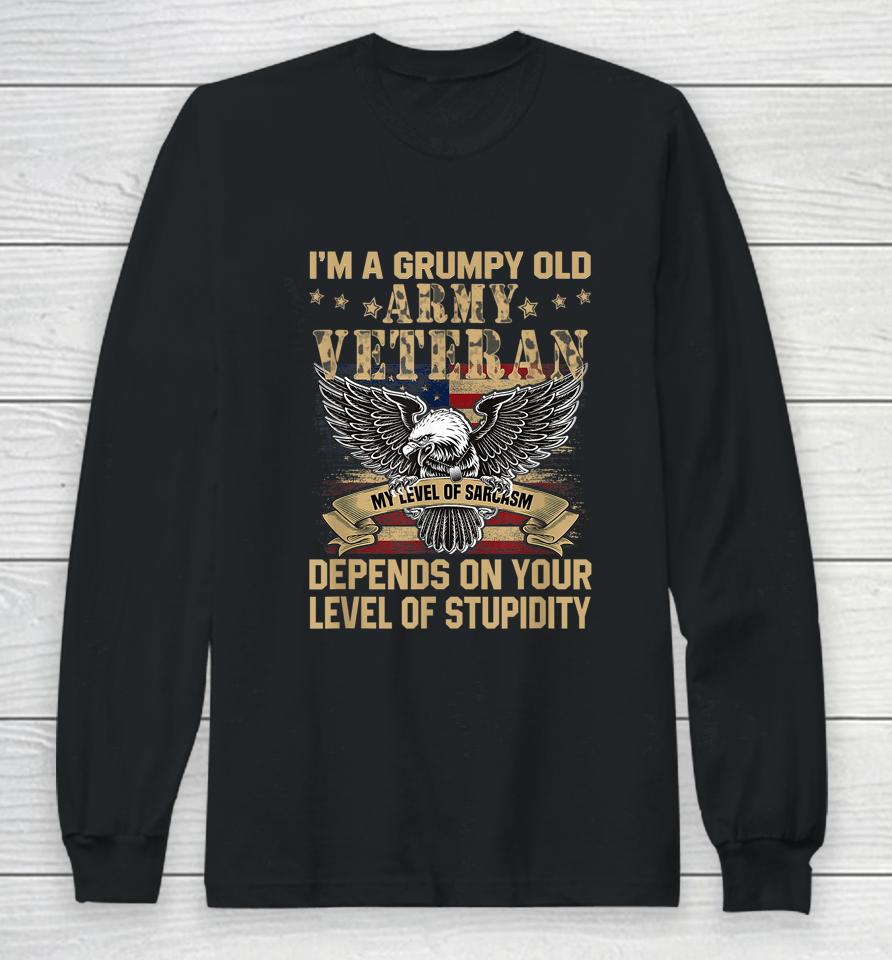 I'm A Grumpy Old Army Veteran My Level Long Sleeve T-Shirt