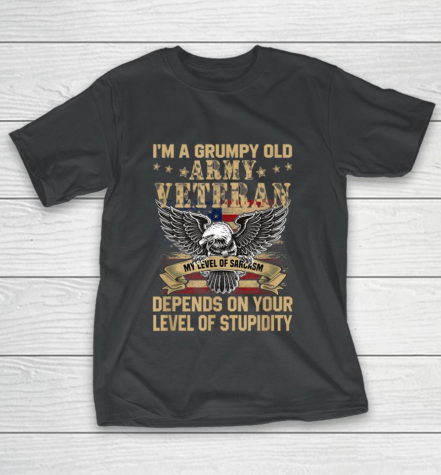 I'm A Grumpy Old Army Veteran My Level T-Shirt