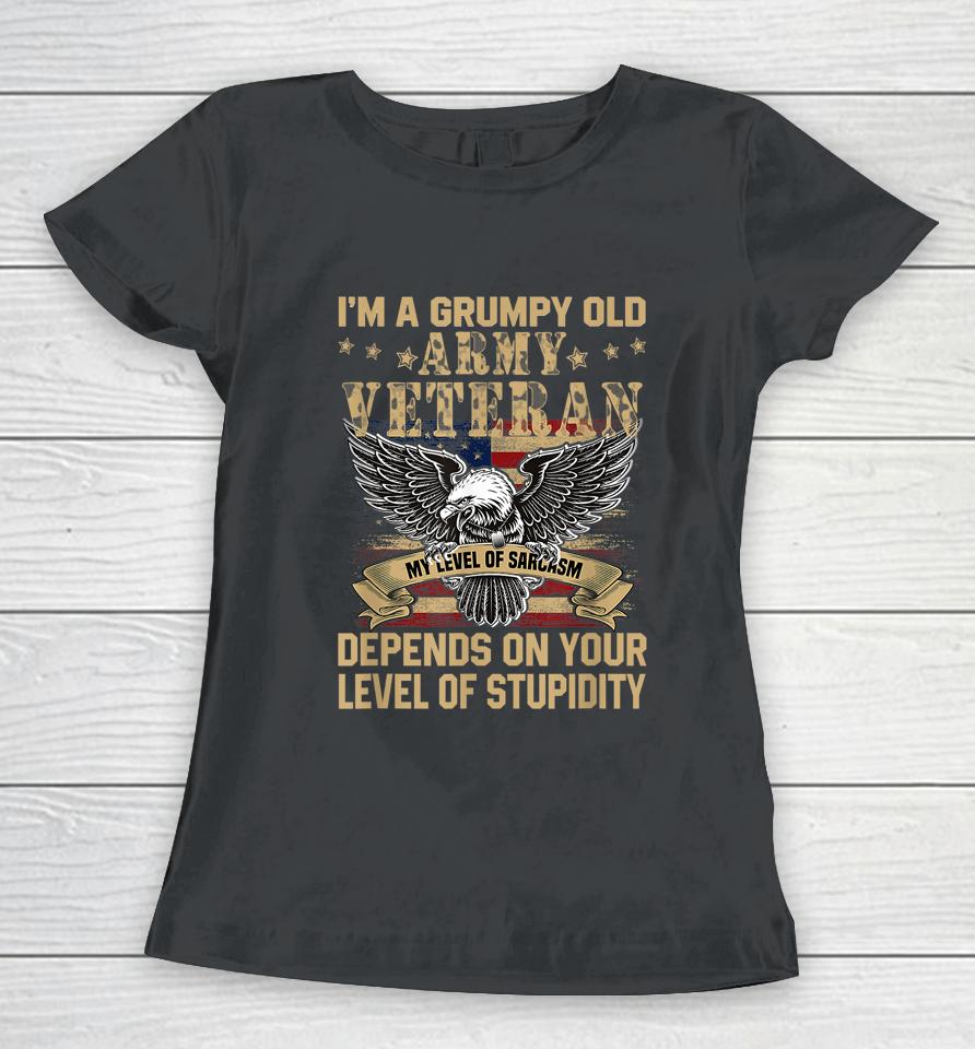 I'm A Grumpy Old Army Veteran My Level Women T-Shirt
