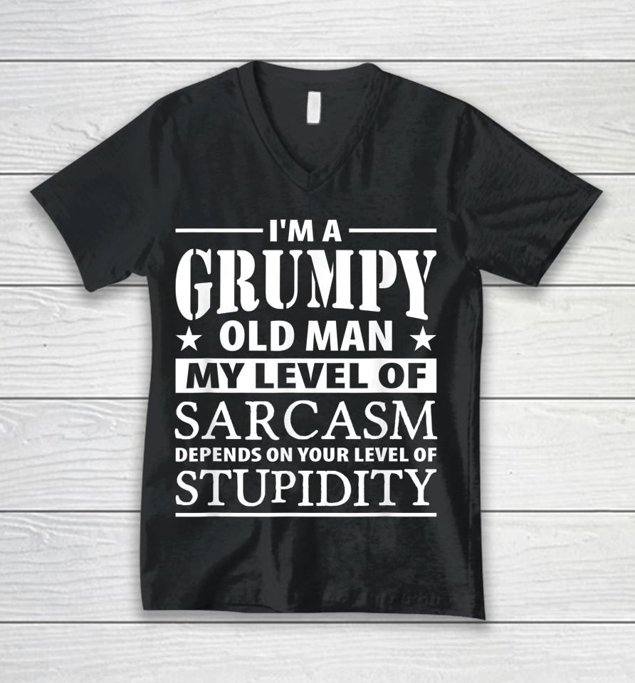 I'm A Grumpy Old Man My Level Of Sarcasm Depends Unisex V-Neck T-Shirt