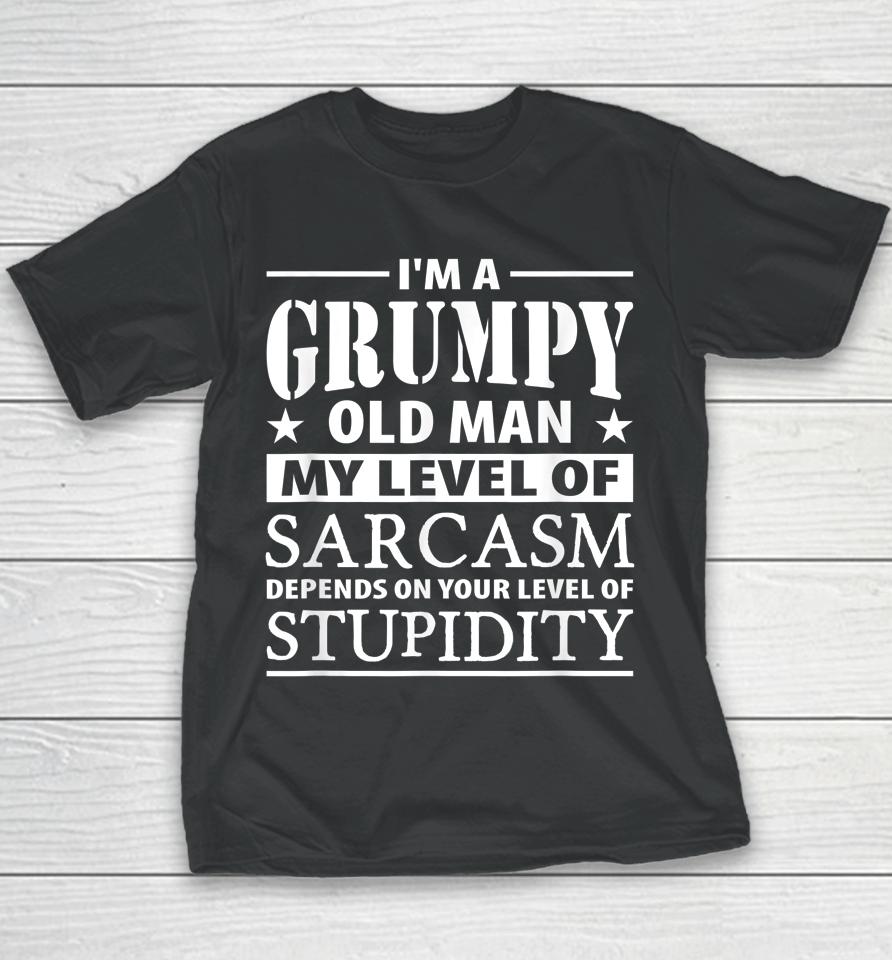 I'm A Grumpy Old Man My Level Of Sarcasm Depends Youth T-Shirt