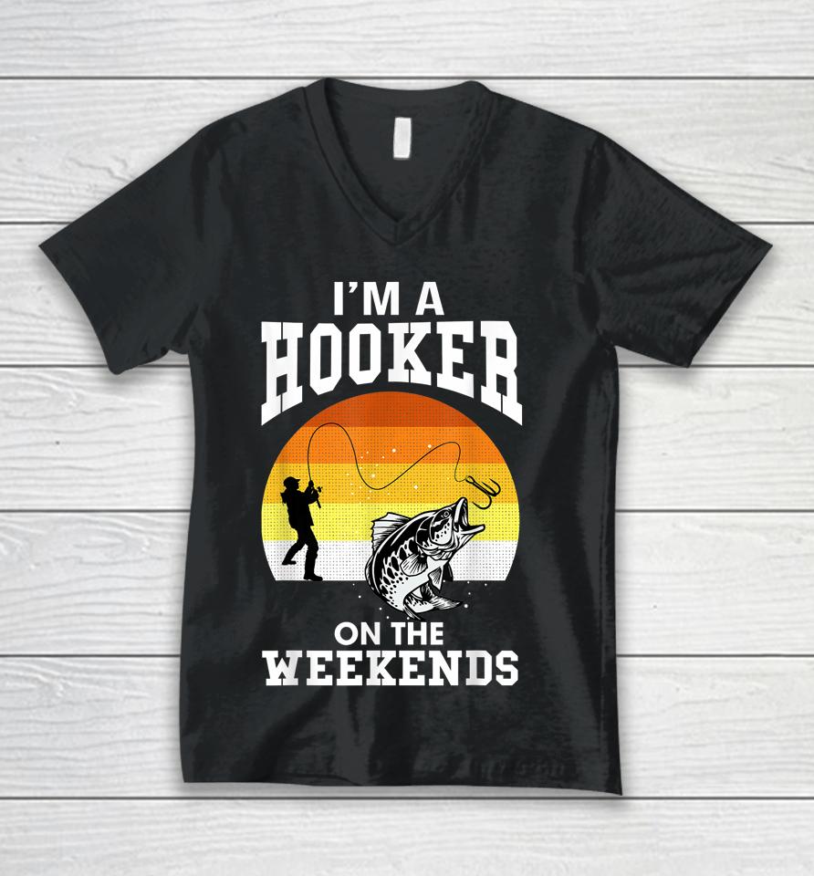 I'm A Hooker On The Weekends Unisex V-Neck T-Shirt