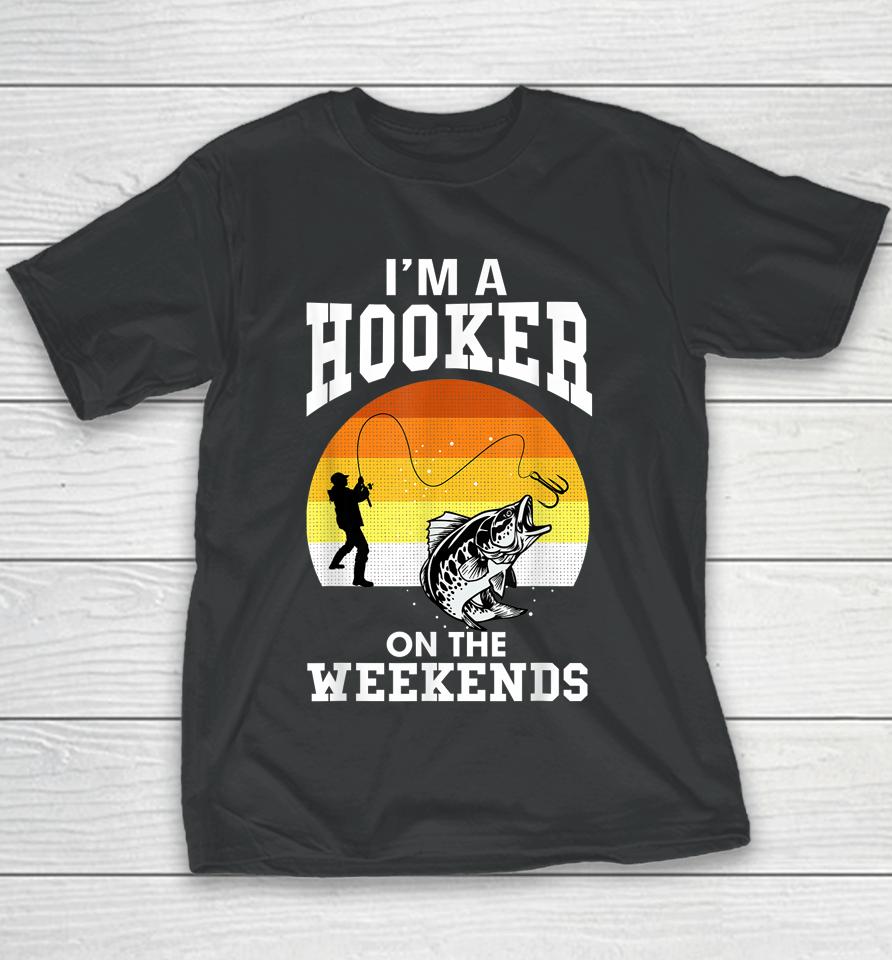 I'm A Hooker On The Weekends Youth T-Shirt