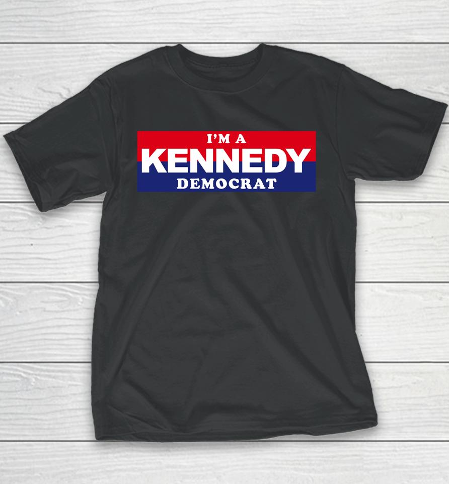 I'm A Kennedy Democrat Youth T-Shirt