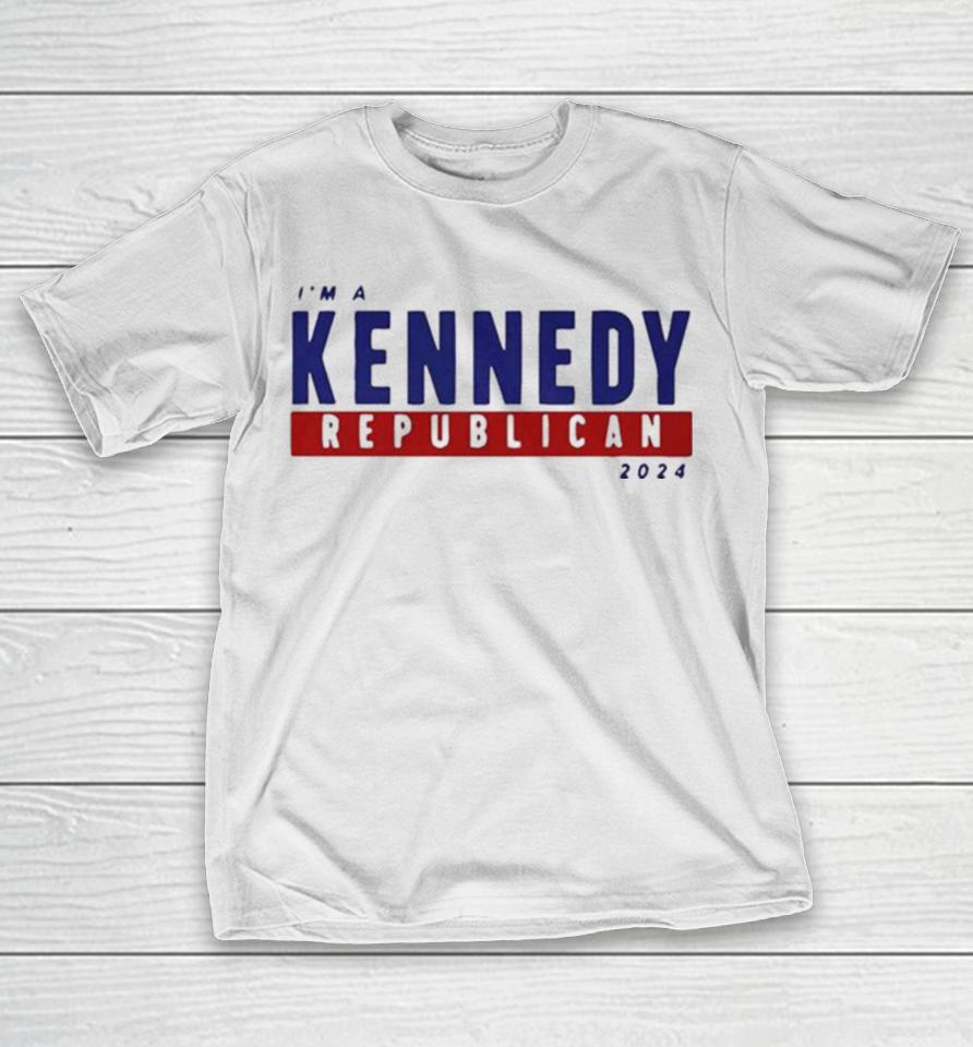 I’m A Kennedy Republican 2024 T-Shirt