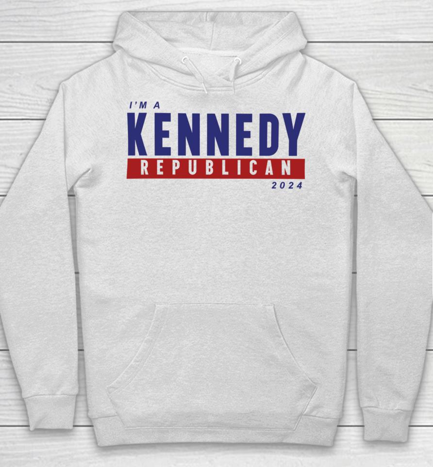 I'm A Kennedy Republican 2024 Hoodie