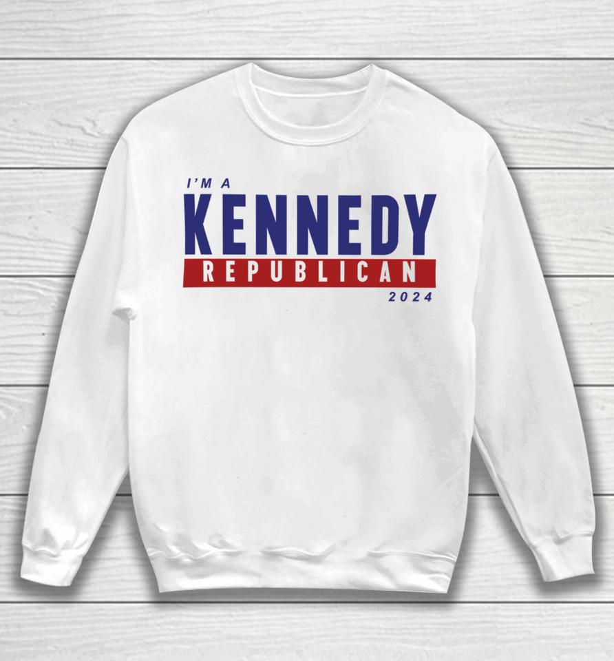 I'm A Kennedy Republican 2024 Sweatshirt