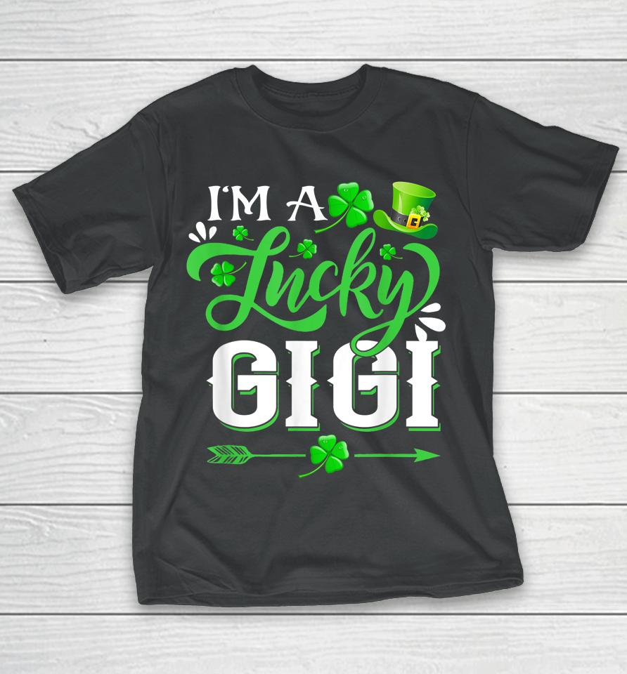 I'm A Lucky Gigi Shamrock St Patrick's Day T-Shirt