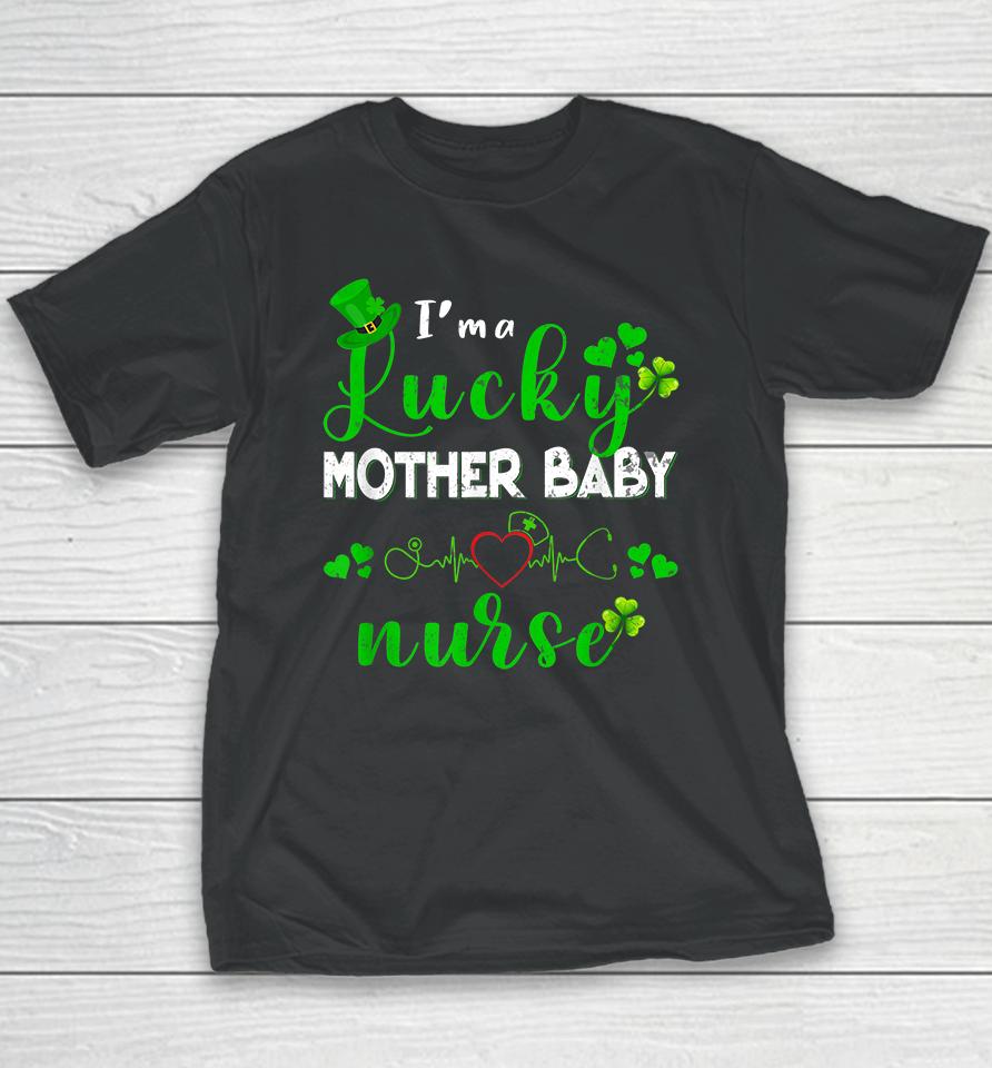 I'm A Lucky Mother Baby Nurse Shamrock St Patricks Day Youth T-Shirt