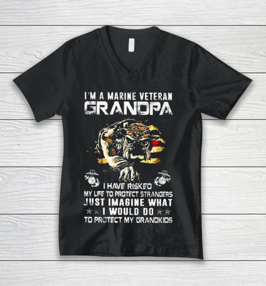 Im A Marine Veteran Grandpa I Have Risked My Life To Protect Strangers Bulldog Unisex V-Neck T-Shirt