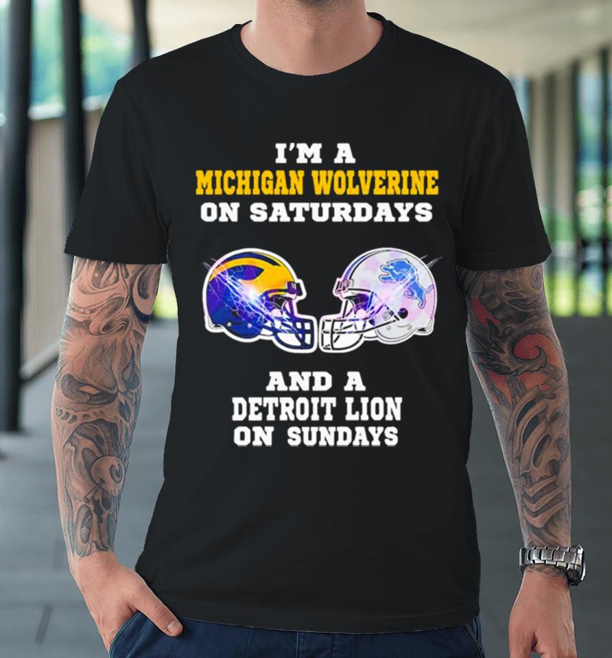 I’m A Michigan Wolverine On Saturdays And A Detroit Lions On Sundays Helmet Premium T-Shirt