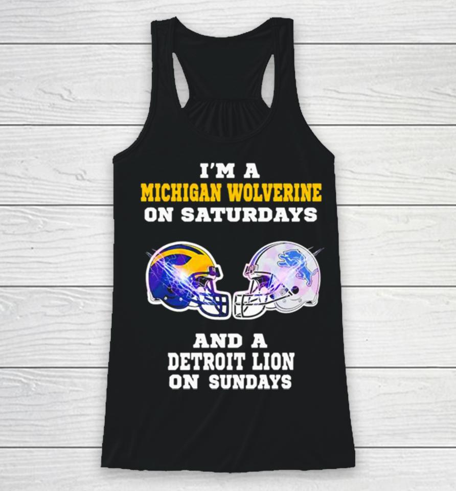 I’m A Michigan Wolverine On Saturdays And A Detroit Lions On Sundays Helmet Racerback Tank