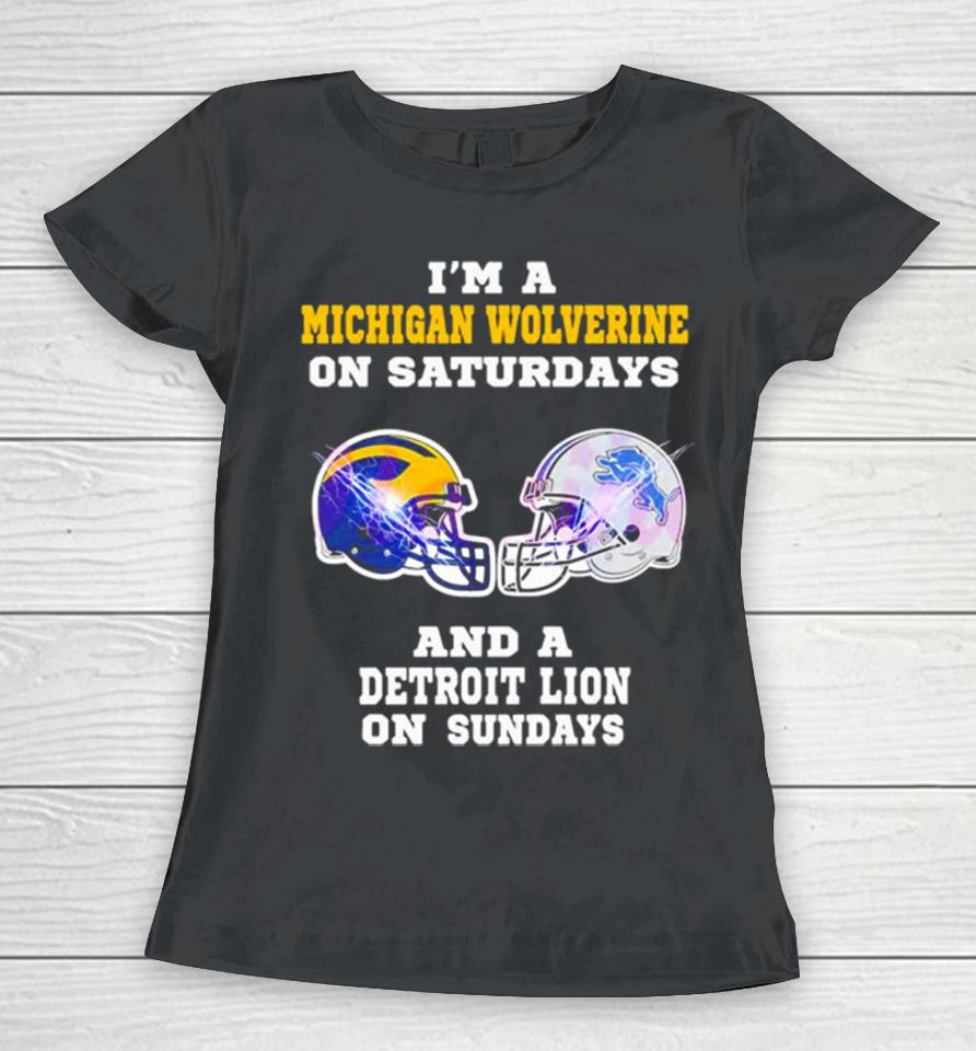 I’m A Michigan Wolverine On Saturdays And A Detroit Lions On Sundays Helmet Women T-Shirt