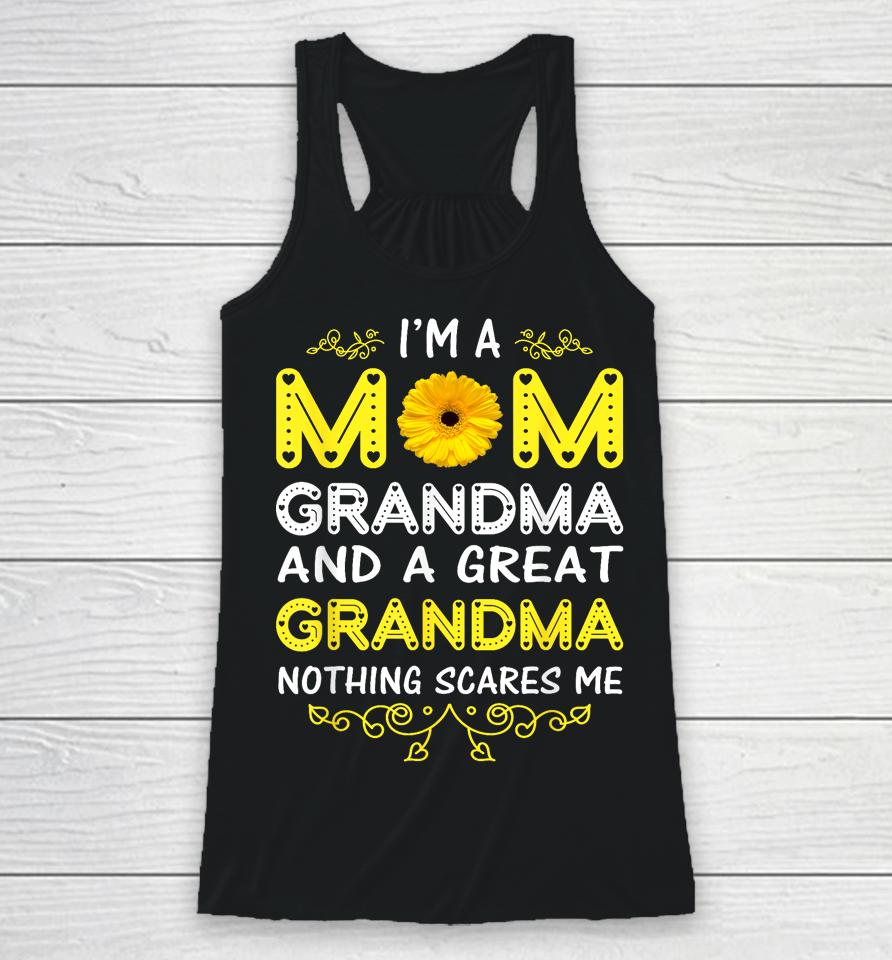 I'm A Mom And Grandma Nothing Scares Me Grandma Mother's Day Racerback Tank