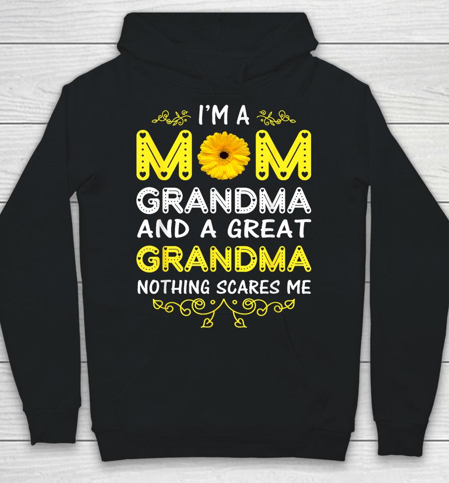 I'm A Mom And Grandma Nothing Scares Me Grandma Mother's Day Hoodie