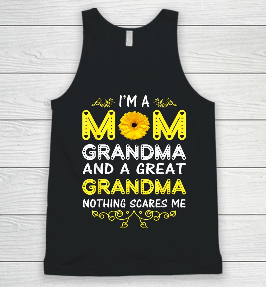 I'm A Mom And Grandma Nothing Scares Me Grandma Mother's Day Unisex Tank Top