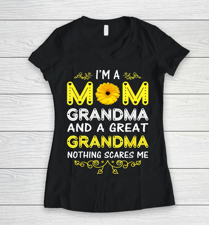 I'm A Mom And Grandma Nothing Scares Me Grandma Mother's Day Women V-Neck T-Shirt
