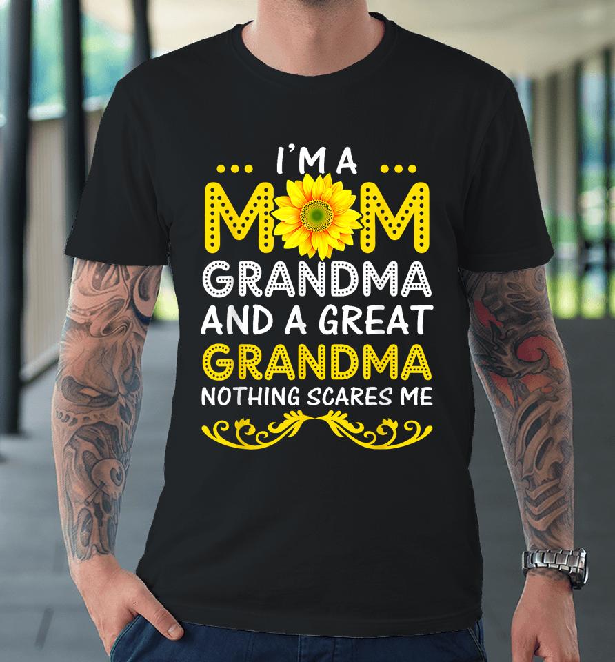 I'm A Mom Grandma And A Great Grandma Funny Mother's Day Premium T-Shirt