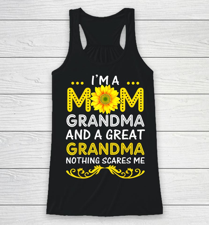 I'm A Mom Grandma And A Great Grandma Funny Mother's Day Racerback Tank