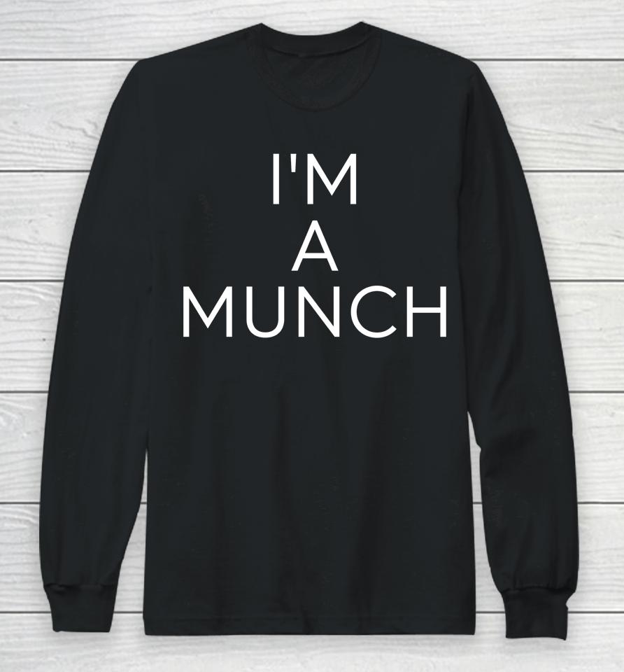 I'm A Munch Long Sleeve T-Shirt