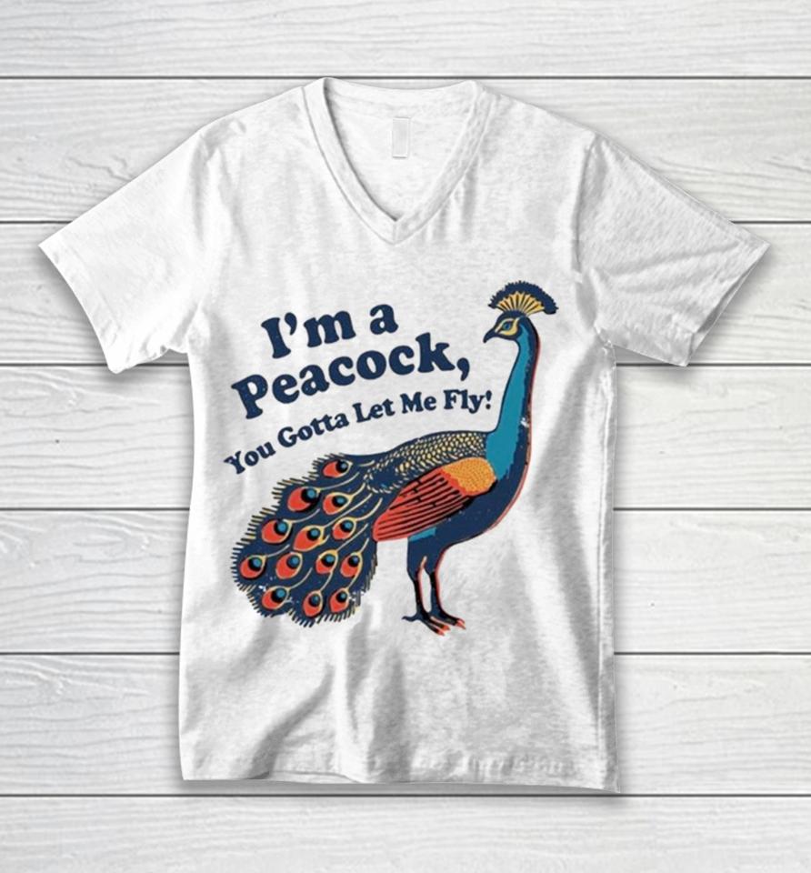 I’m A Peacock You Gotta Let Me Fly Unisex V-Neck T-Shirt