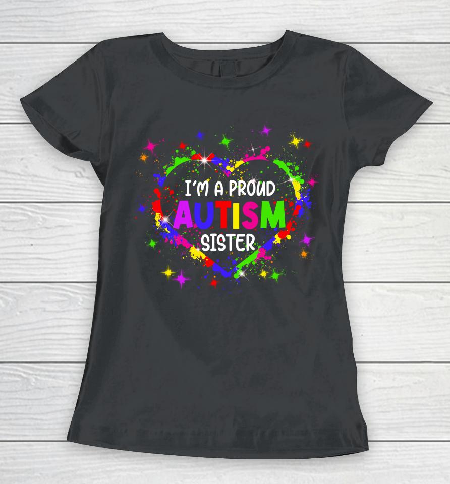I'm A Proud Autism Sister Autism Awareness Heart Women T-Shirt