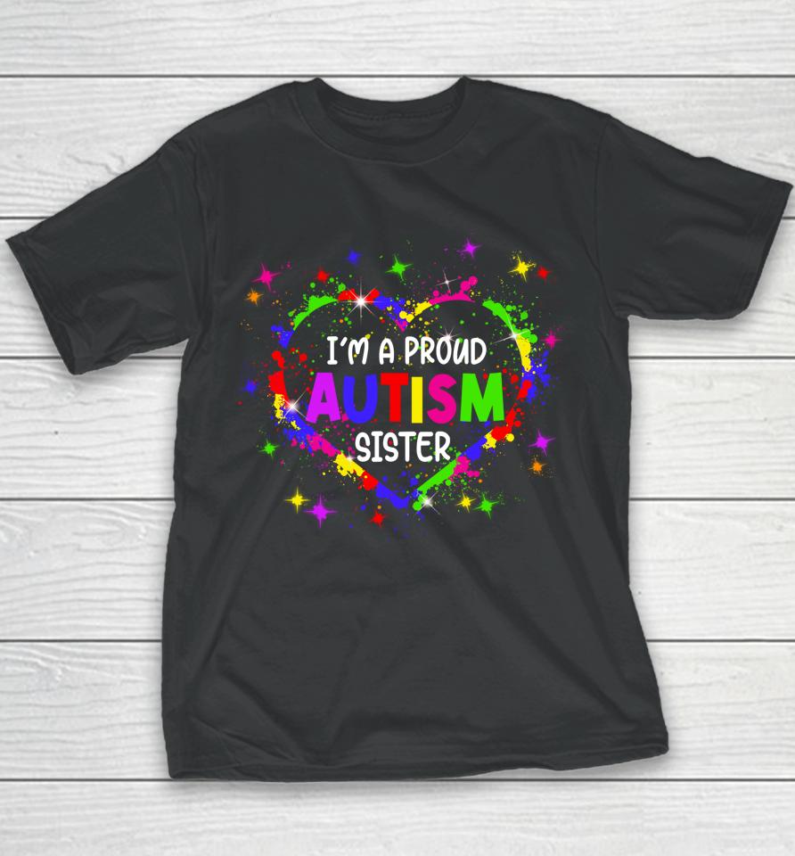 I'm A Proud Autism Sister Autism Awareness Heart Youth T-Shirt