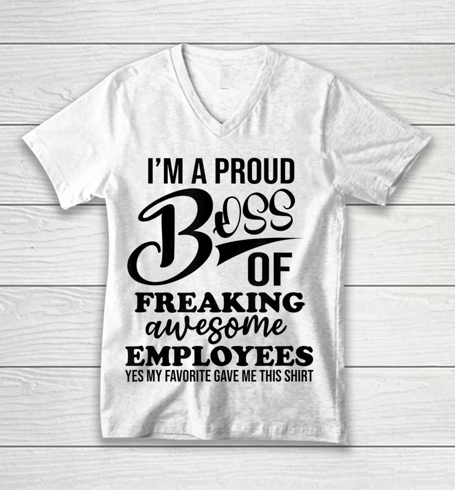 I'm A Proud Boss Of Freaking Awesome Employees Best Boss Unisex V-Neck T-Shirt